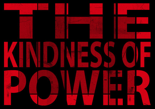 'The Kindness of Power'