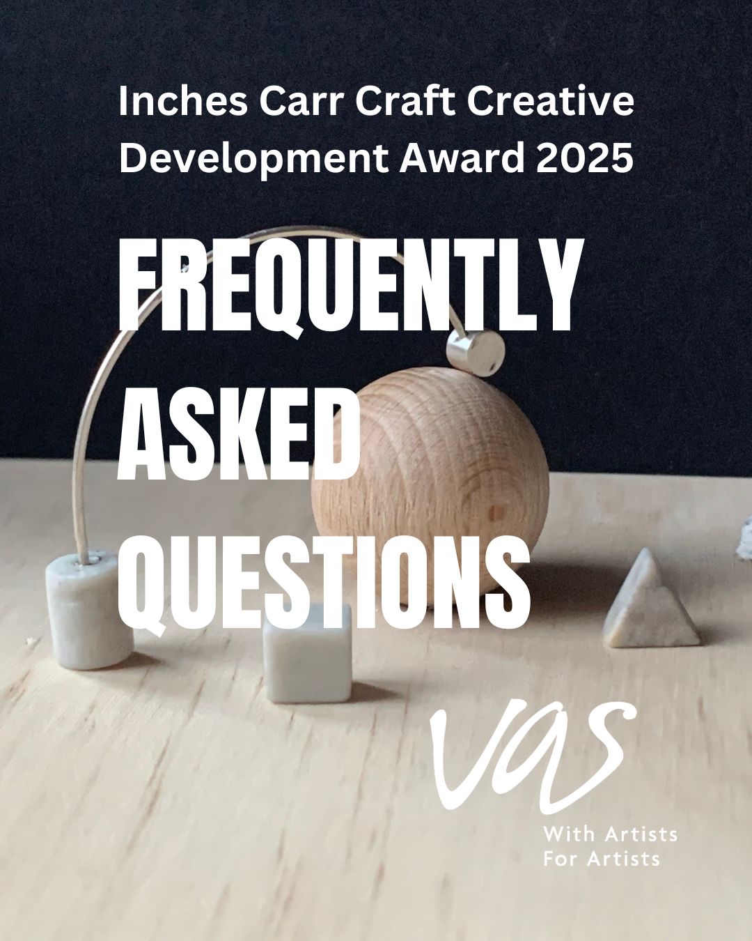 Inches Carr Craft Development Award Frequently Asked Questions